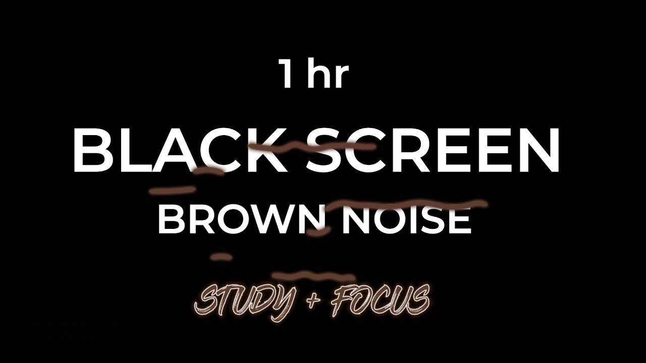 Brown Noise for Studying 1 hour | Black Screen | ASMR, Focus Music, Low ...