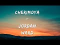 Jordan Ward CHERIMOYA Lyrics
