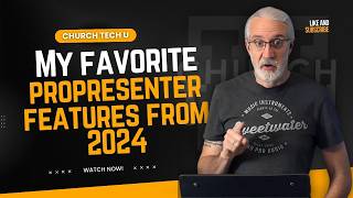 ProPresenter Tutorial: My Favorite Features from 2024