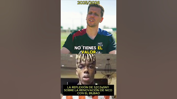 La acertada REFLEXIÓN de SZCZĘSNY que explica la renovación de NICO WILLIAMS con el BILBAO