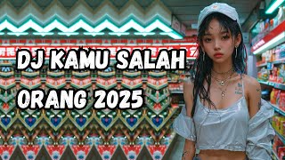 Download Lagu DJ KAMU SALAH ORANG 2025 MP3