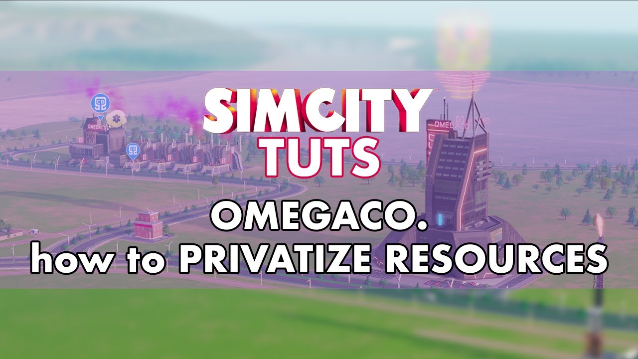 SimCity Tuts #3 | OmegaCo. Specialization