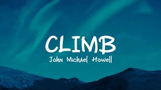 John Michael Howell - Climb (Lyrics)