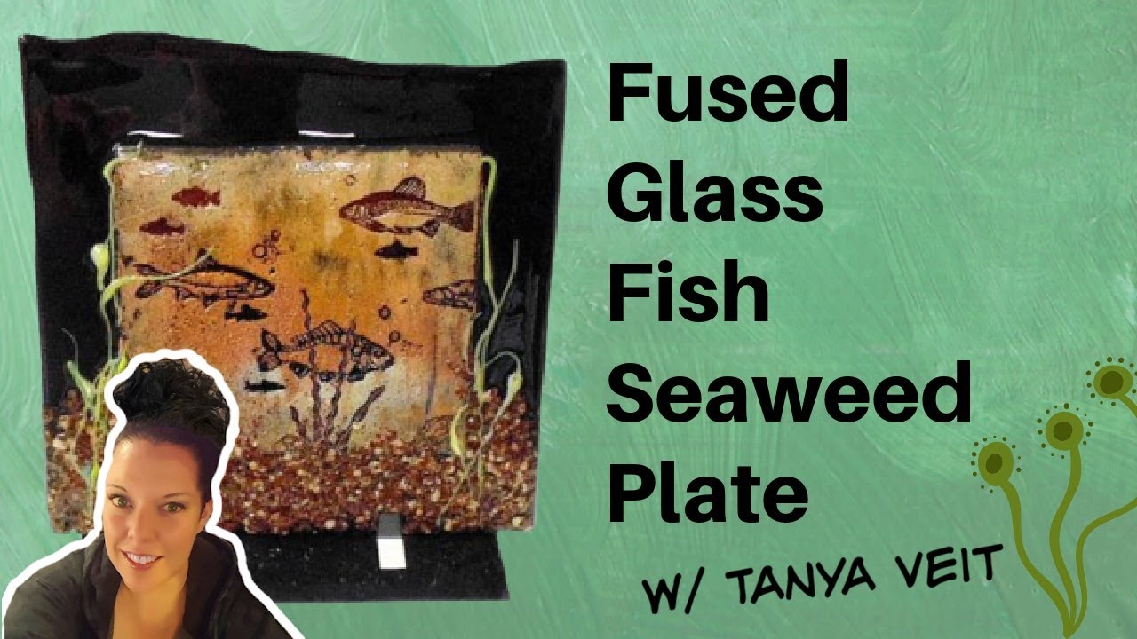 Underwater Fused Glass Fish Seaweed Plate Tutorial w/ Tanya Veit