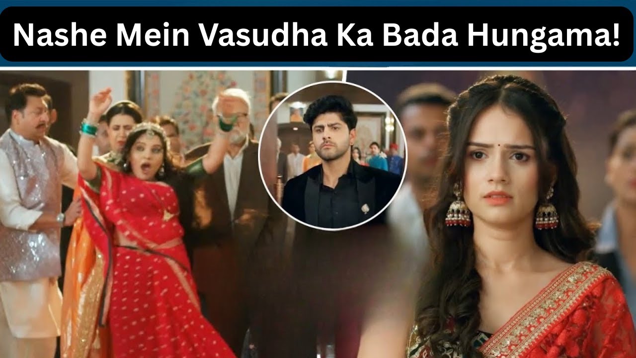 Vasudha Today Full Episode 17 Jan Nashe Mein Vasudha Ka Bada Hungama! Today Big Twist