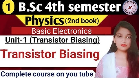 B.Sc 4th sem physics || Transistor Biasing || By Jyoti Chaudhary ✍️✍️