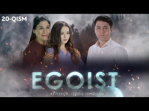 Egoist (o'zbek serial) | Эгоист (узбек сериал) 20-qism