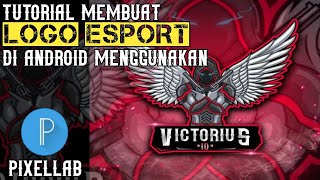 CARA MEMBUAT LOGO ESPORT DI ANDROID || CUMA PAKAI PIXELLAB