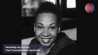 Revisiting Joy DeGruy: PostTraumatic Slave Syndrome | CIIS