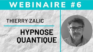 Hypnose quantique - Web conférence avec Thierry Zalic