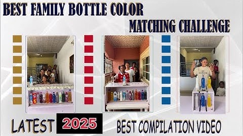 BEST ENTERTAINING BOTTLE COLOR MATCHING CHALLENGE - COMPILATION VIDEO - 2025 LATEST FAMILY GAME