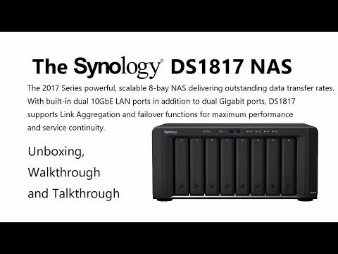 The Synology DS1817 8-Bay NAS 10GbE RJ45 Business Class RAID File Server Unboxing and Walkthrough