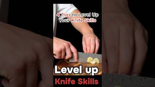 4 Tips To Level Up Your Knife Skills