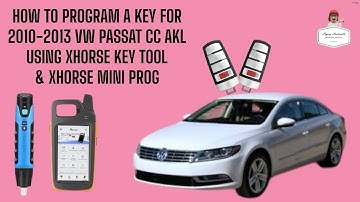 HOW TO PROGRAM A KEY FOR 2010-2013 VW PASSAT CC AKL USING XHORSE KEY TOOL & XHORSE MINI PROG