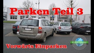 Einparken Teil 3  Vorwärts Parken  Grundfahraufgabe  Prüfungsfahrt  Fahrstunde