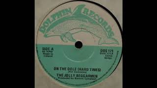 On The Dole (Hard Times) - The Jolly Beggarmen