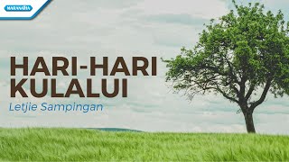 Hari - Hari Kulalui - Letjie Sampingan (with lyric)