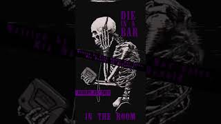 In the Room: DIE IN A BAR ☠️🍻