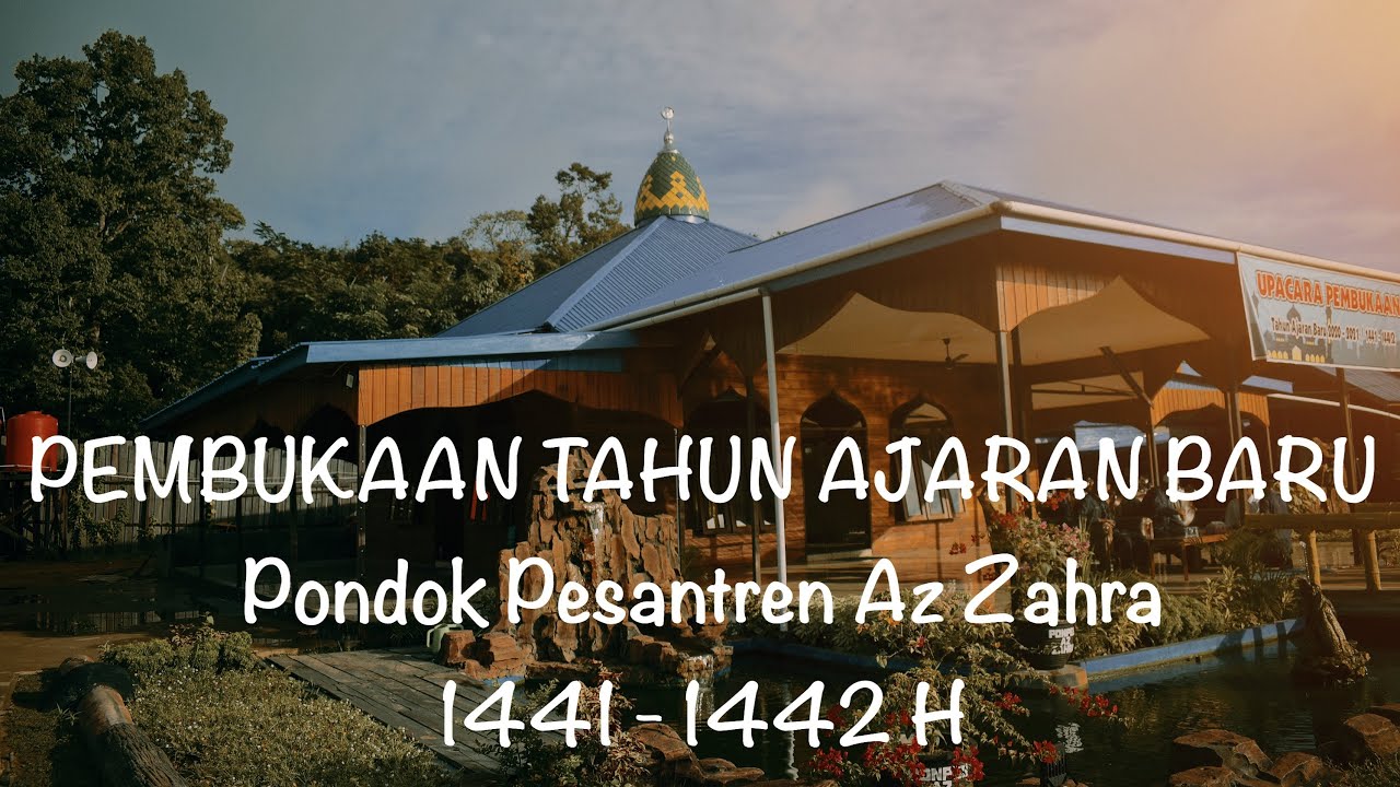 Pembukaan Tahun Ajaran Baru Ponpes Az Zahra 1441 - 1442 H
