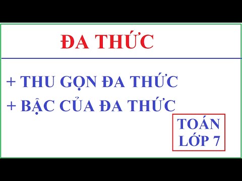 Video ĐA THỨC. THU GỌN ĐA THỨC. TÌM BẬC CỦA ĐA THỨC. TOÁN... - YouTube