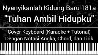 Video thumbnail of "NKB 181a - Tuhan Ambil Hidupku (Not Angka Chord Lirik) Cover Keyboard (Karaoke Tutorial) Lagu Rohani"