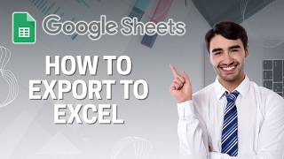 How to Export Google Sheets to Excel | Easy Guide 2026