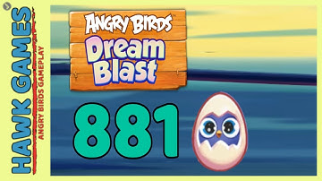 Angry Birds Dream Blast Level 881 - Walkthrough, No Boosters