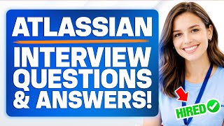 ATLASSIAN Interview Questions and Answers (How to Pass an Atlassian Interview)