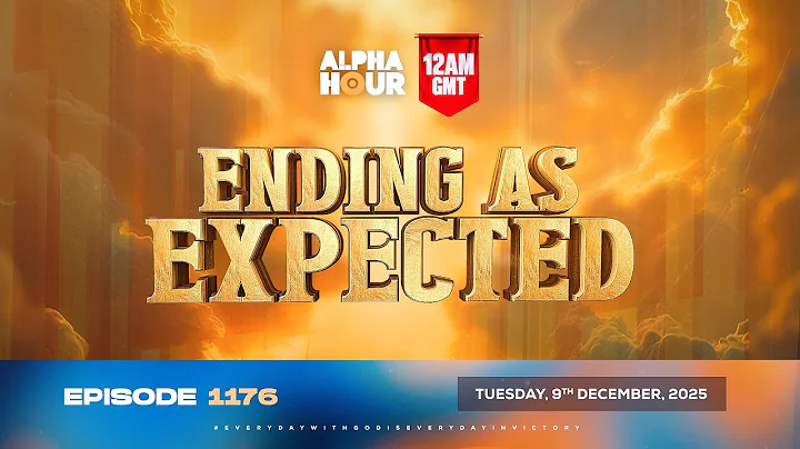 ALPHA HOUR EPISODE 1176 || ENDING AS EXPECTED || TUESDAY, 9th DECEMBER 2025
