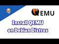 Install QEMU on Debian Distros
