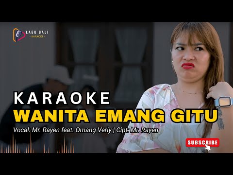 Karaoke Wanita Emang Gitu - Mr.Rayen Feat Omang Verly | Lagu Bali Karaoke — Lagu Bali Karaoke