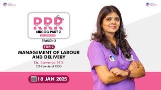 MRCOG | MRCOG Part 2 | Management of Labour and Delivery | Dr Sowmya NS  | RRR Series Season 2