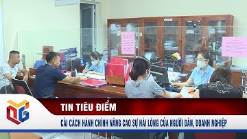 Cải cách hành chính nâng cao sự hài lòng của người dân, doanh nghiệp