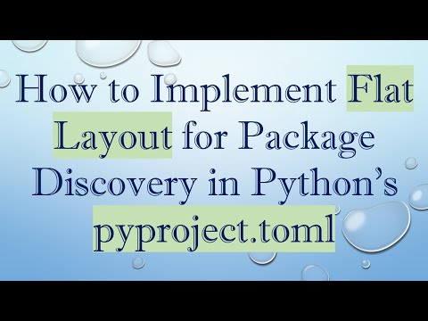 How to Implement Flat Layout for Package Discovery in Python's pyproject.toml