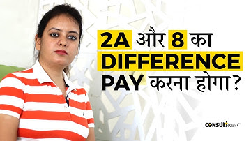 Pay for the difference in auto populated form 2A and table 8 of GSTR 9 of Annual Return?