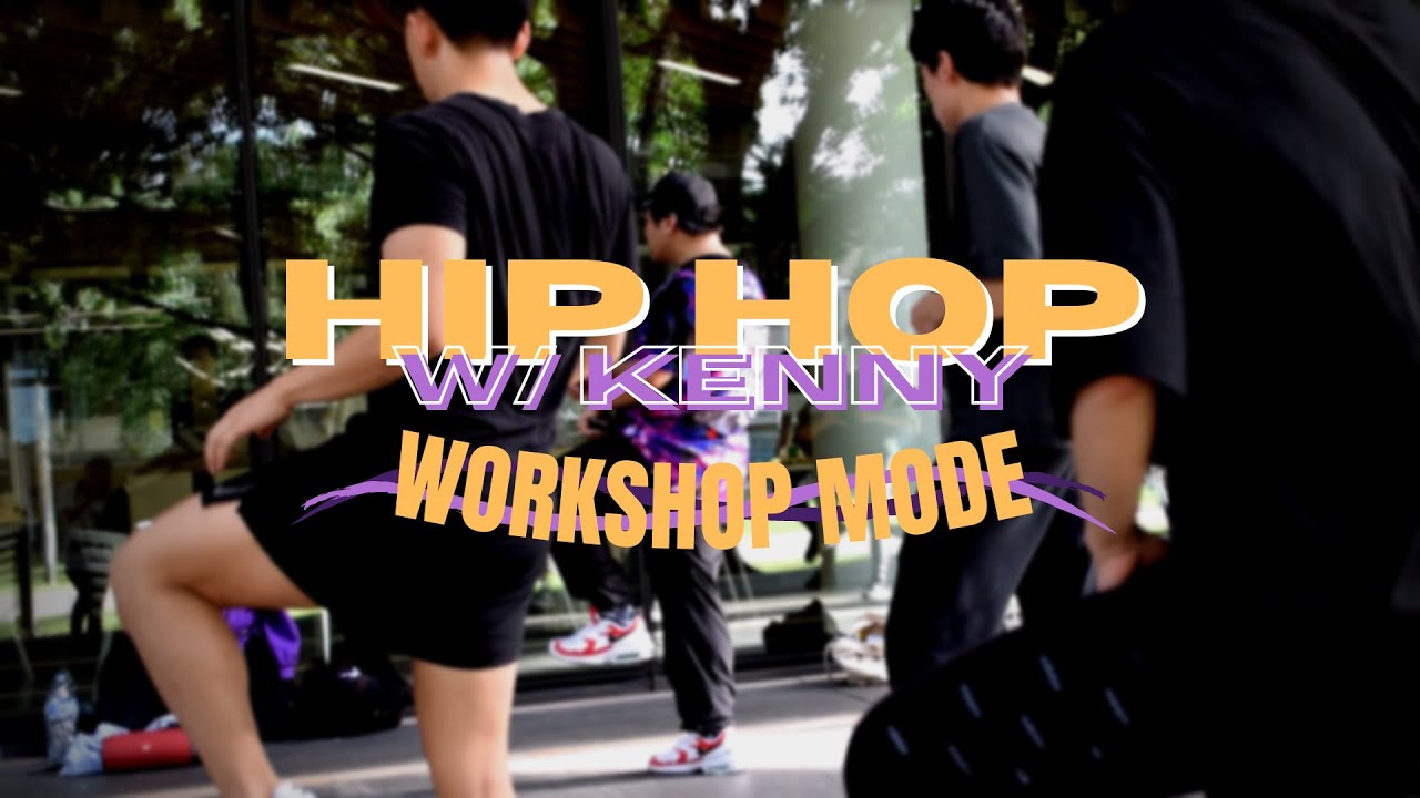 WORKSHOP MODE 1: HIP HOP W/ KENNY | Recap Video