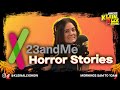 23andMe Horror Stories | Klein. Ally. Show.