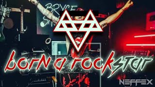 Neffex - Born A Rockstar Slowed Reverb By Erenz