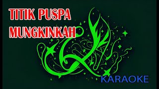 Titik Puspa Mungkinkah Karaoke