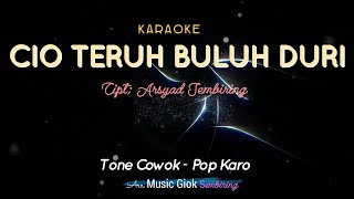 CIO TERUH BULUH DURI | Tone Pria |Karaoke Pop Karo
