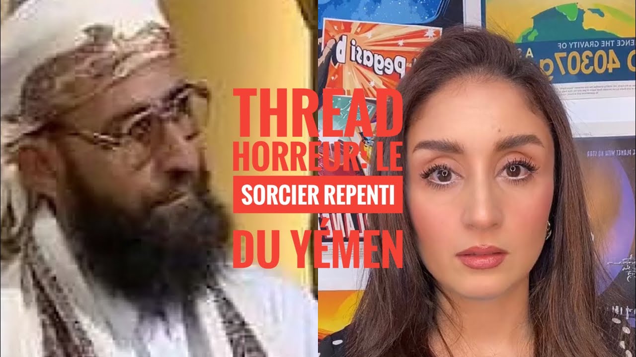 L’HISTOIRE TERRIFIANTE DU SORCIER REPENTI DU YÉMEN 😰