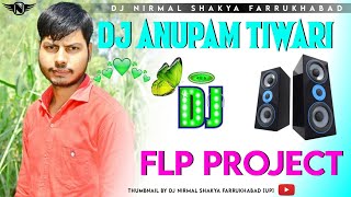 Dj Anupam Tiwari Original FLP PROJECT😍#djanupamtiwari#djnirmalshakyafarrukhabad #flpproject #djsong