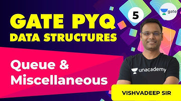 Queue and Miscellaneous | L 5 | Data Structure: GATE PYQ | GATE/ESE 2022 | Vishvadeep Sir