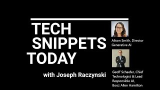 Tech Snippets Today - Alison Smith &amp; Geoff Schaefer, Booz Allen Hamilton with Joseph Raczynski