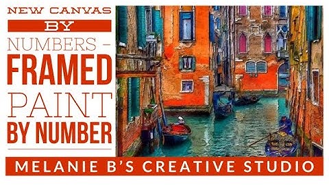 Canvas by Numbers Paint by Numbers PBN Framed Stretch Kit Unboxing, Swatching & Review - Melanie B