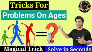 Ages Trick | Problems based on Ages Tricks | Ages problems shortcuts | Age realted problems tricks