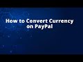 How to Convert Currency on PayPal
