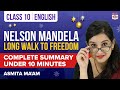 Nelson Mandela: Long Walk to Freedom Class 10 English Summary Under 10 Mins | CBSE Class 10 Boards
