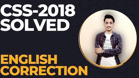 CSS 2018 Solved English Correction|CSS-2018 English Precis and Composition |Solved CSS papers