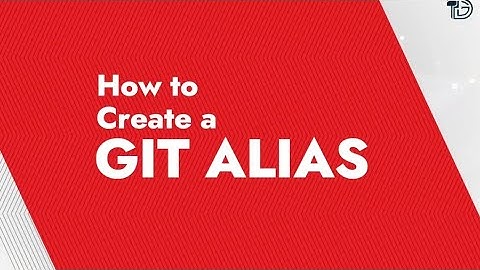 How to Create a GIT ALIAS